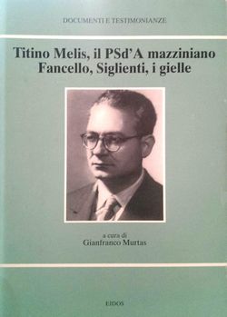 uno dei libri di Gianfranco Murtas su Titino Melis, ed. Eidos